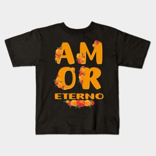 Amor eterno mexican day of the dead decoration eternal love cempasúchitl mexican flowers marigold Kids T-Shirt